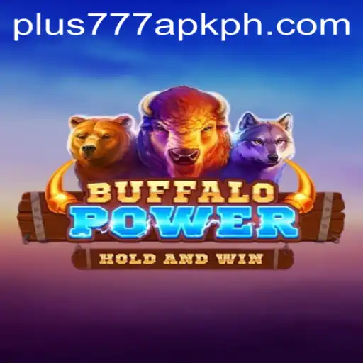 Exploring the Thrilling World of BuffaloPower and the rise of plus777 apk