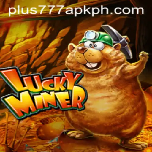 Exploring the World of LuckyMiner and plus777 apk