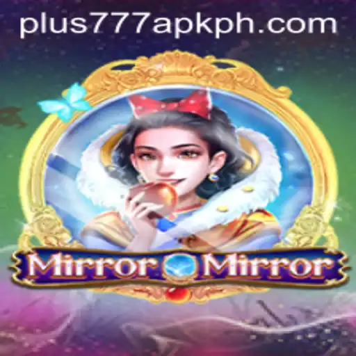 Journey into the Enchanting World of MirrorMirror with plus777 apk