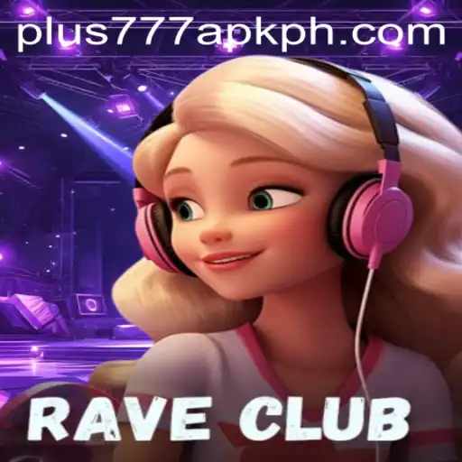 Unleashing the Vibrant World of RaveClub and the Buzz around plus777 apk