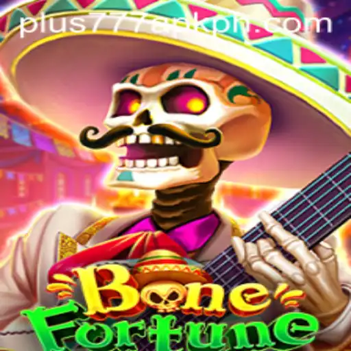 Exploring the Intriguing World of BoneFortune and the Rise of Plus777 APK
