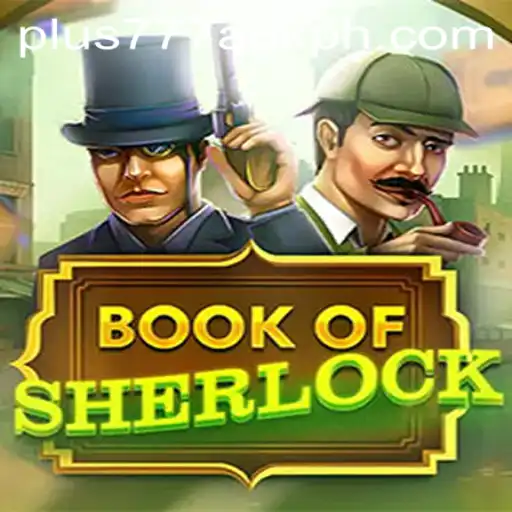 Exploring the Intriguing World of BookOfSherlock and the Role of Plus777 APK