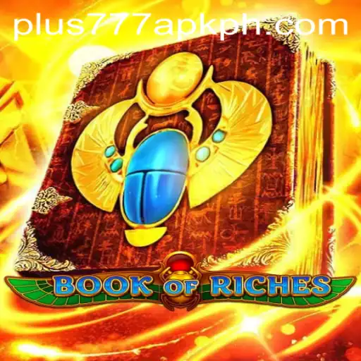 Unveiling the Mysteries of BookofRiches: A Comprehensive Guide with Plus777 APK Insights