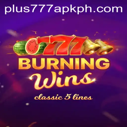 Explore the Exciting World of BurningWins and the Appeal of Plus777 APK