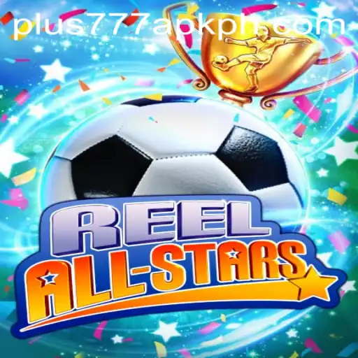 ReelAllStars: Unraveling the Excitement of the Game with plus777 apk