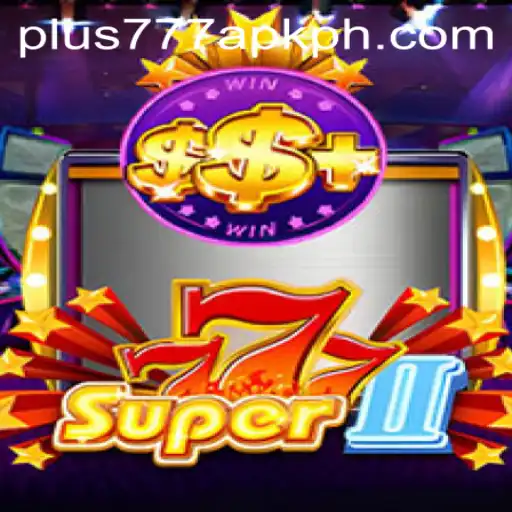Exploring the Exciting World of Super777II and Plus777 APK