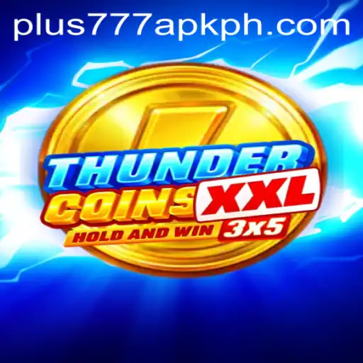 Explore the Dynamic World of ThunderCoinsXxl and Plus777 Apk